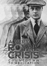 Watch A Very Royal Crisis: Countdown to Abdication 123movies