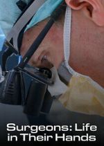 Watch Surgeons: Life in Their Hands 123movies
