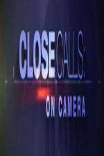 Watch Close Calls: On Camera 123movies