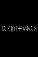 Watch Talk to the Animals 123movies
