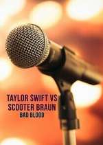 Watch Taylor Swift vs. Scooter Braun: Bad Blood 123movies