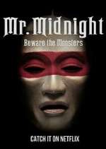 Watch Mr. Midnight: Beware the Monsters 123movies