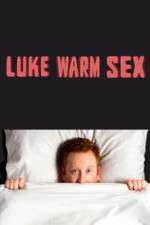 Watch Luke Warm Sex 123movies