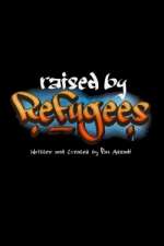 Watch Raised by Refugees 123movies
