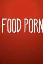 Watch Food Porn 123movies