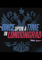 Watch Once Upon a Time in Londongrad 123movies