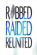 Watch Robbed Raided Reunited 123movies