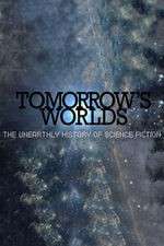 Watch Tomorrow's Worlds: The Unearthly History of Science Fiction 123movies