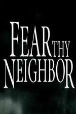 Watch Fear Thy Neighbor 123movies