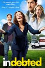 Watch Indebted 123movies
