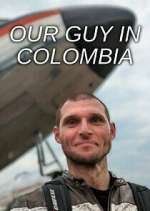 Watch Our Guy in Colombia 123movies