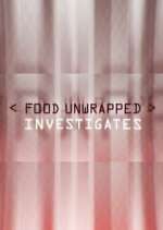 Watch Food Unwrapped Investigates 123movies