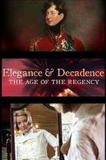 Watch Elegance and Decadence: The Age of the Regency 123movies