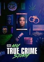 Watch Vh1's My True Crime Story 123movies