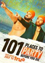 Watch 101 Places to Party Before You Die 123movies