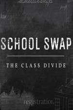 Watch School Swap The Class Divide 123movies