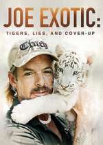 Watch Joe Exotic: Tigers, Lies and Cover-Up 123movies