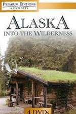 Watch Alaska Into the Wilderness 123movies