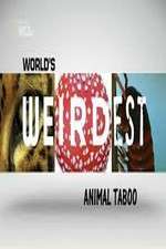 Watch Wild Worlds Weirdest Animals Taboo 123movies