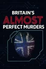 Watch Britain\'s Almost Perfect Murders 123movies