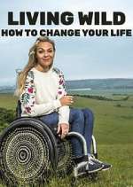 Watch Living Wild: How to Change Your Life 123movies