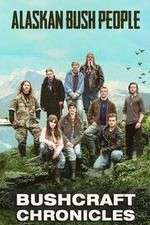 Watch Alaskan Bush People: Bushcraft Chronicles 123movies