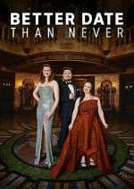 Watch Better Date Than Never 123movies