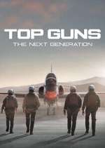 Watch Top Guns: The Next Generation 123movies