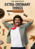 Watch Tony Armstrong's Extra-Ordinary Things 123movies