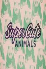 Watch Super Cute Animals 123movies
