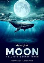 Watch Moon: Nature\'s Secret Force 123movies