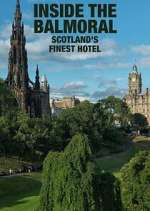 Watch Inside The Balmoral: Scotland's Finest Hotel 123movies
