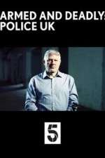 Watch Armed and Deadly: Police UK 123movies