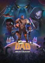 Watch My Dad the Bounty Hunter 123movies