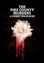 Watch The Pike County Murders: A Family Massacre 123movies