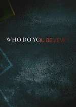 Watch Who Do You Believe? 123movies