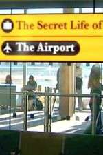 Watch The Secret Life of the Airport 123movies