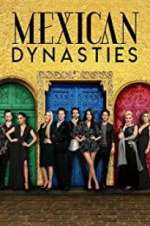 Watch Mexican Dynasties 123movies