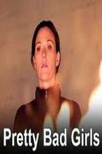 Watch Pretty Bad Girls 123movies