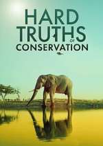 Watch Hard Truths of Conservation 123movies