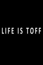Watch Life Is Toff 123movies