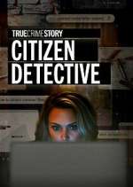 Watch True Crime Story: Citizen Detective 123movies
