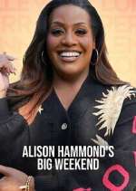 Watch Alison Hammond\'s Big Weekend 123movies