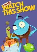 Watch Do Not Watch This Show 123movies