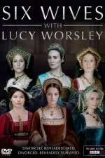 Watch Six Wives with Lucy Worsley 123movies