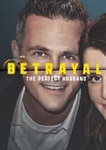 Watch Betrayal: The Perfect Husband 123movies