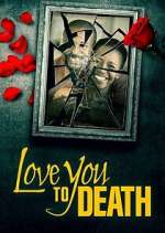 Watch Love You to Death 123movies