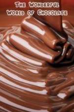 Watch The Wonderful World of Chocolate 123movies