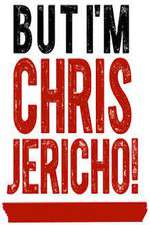 Watch But I'm Chris Jericho! 123movies