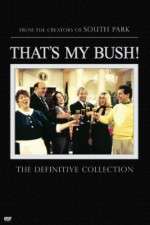 Watch That's My Bush! 123movies